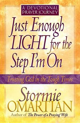 Book cover for Just Enough Light for the Step I'm On--A Devotional Prayer Journey