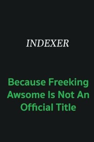 Cover of Indexer because freeking awsome is not an offical title