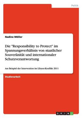 Book cover for Die Responsibility to Protect im Spannungsverhältnis von staatlicher Souveränität und internationaler Schutzverantwortung