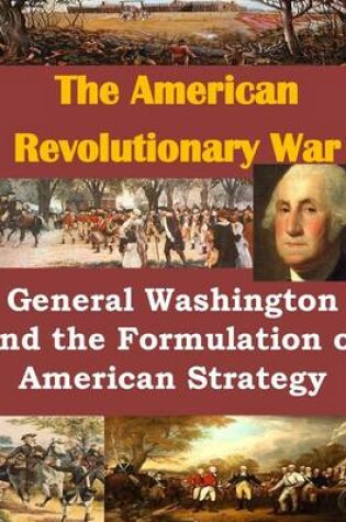 Cover of General Washington and the Formulation of American Strategy