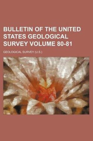 Cover of Bulletin of the United States Geological Survey Volume 80-81