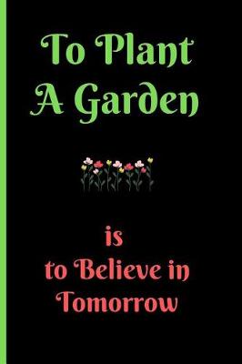 Cover of To Plant a Garden Is to Believe in Tomorrow
