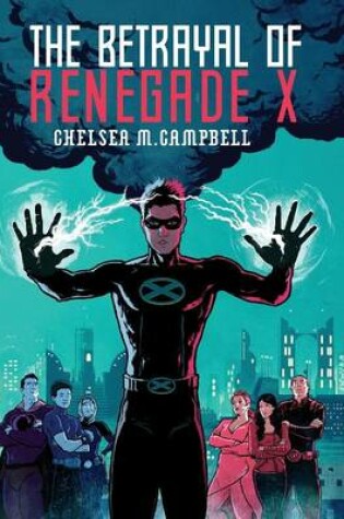 Cover of The Betrayal of Renegade X