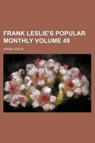 Cover of Frank Leslie's Popular Monthly Volume 49