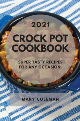 Cover of Crock Pot Cookbook 2021