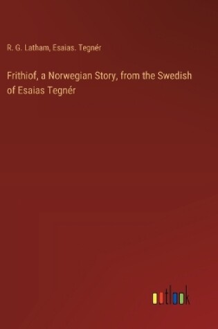 Cover of Frithiof, a Norwegian Story, from the Swedish of Esaias Tegnér