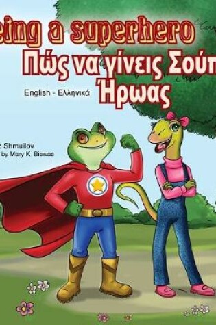 Cover of Being a Superhero (English Greek Bilingual Book)