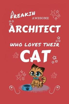 Book cover for A Freakin Awesome Architect Who Loves Their Cat