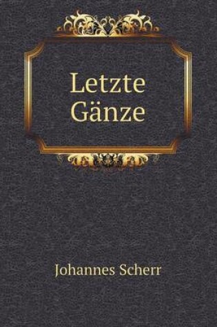 Cover of Letzte Gänze