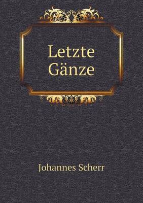 Book cover for Letzte Gänze