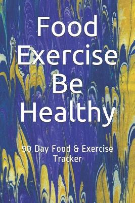 Book cover for Food Exercise Be Healthy