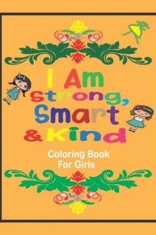Cover of I Am Strong, Smart & Kind