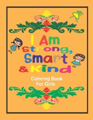 Cover of I Am Strong, Smart & Kind