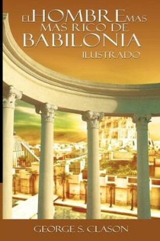 Cover of El Hombre Mas Rico de Babilionia - Ilustrado