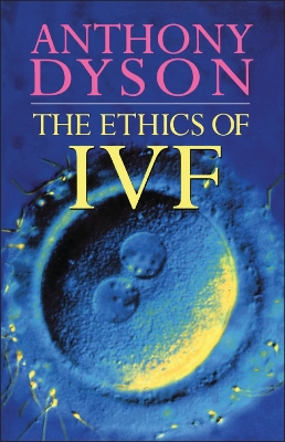 Book cover for Ethics Of In Vitro Fertilisation