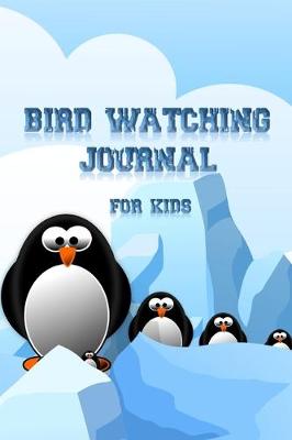 Book cover for Bird Watching Journal For Kids