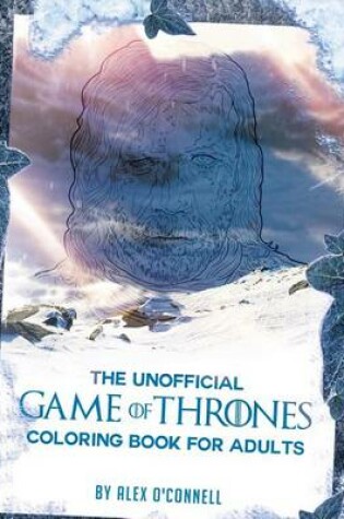 Cover of The Unofficial Game of Thrones Coloring Book for Adults