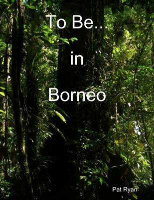 Book cover for To Be... in Borneo