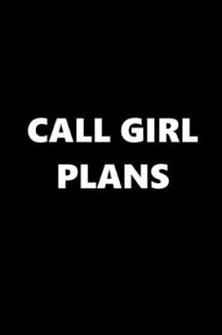 Cover of 2020 Daily Planner Funny Theme Call Girl Plans 388 Pages