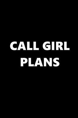 Book cover for 2020 Daily Planner Funny Theme Call Girl Plans 388 Pages