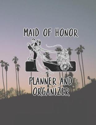 Book cover for Maid of Honor Planner and Organizer