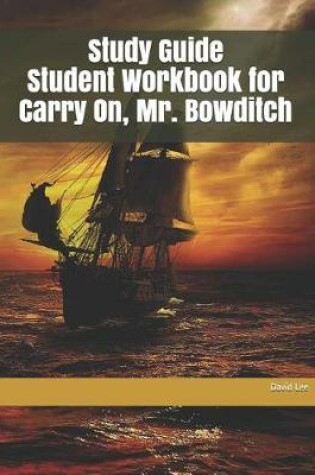 Cover of Study Guide Student Workbook for Carry On, Mr. Bowditch