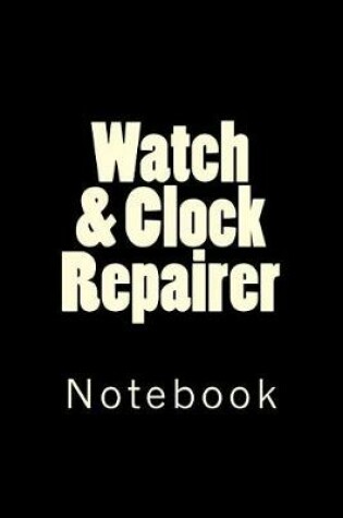 Cover of Watch & Clock Repairer