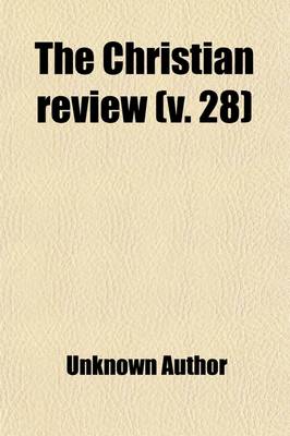 Book cover for The Christian Review (Volume 28)