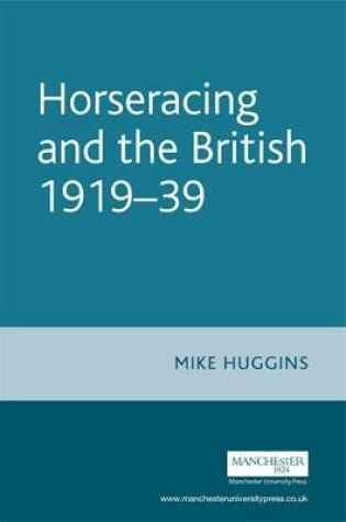 Cover of Horseracing and the British, 1919-39