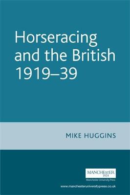 Book cover for Horseracing and the British, 1919-39