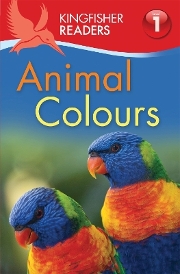 Book cover for Kingfisher Readers: Animal Colours (Level 1: Beginning to Read)