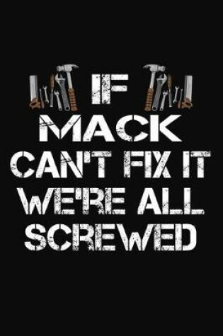 Cover of If Mack Can't Fix It We're All Screwed