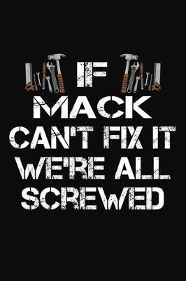 Book cover for If Mack Can't Fix It We're All Screwed