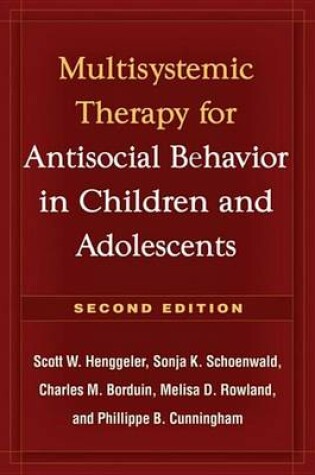 Cover of Multisystemic Therapy for Antisocial Behavior in Children and Adolescents, Second Edition