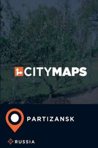 Cover of City Maps Partizansk Russia