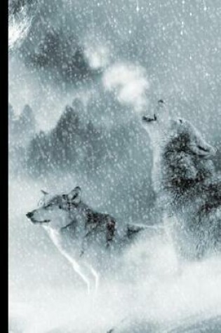 Cover of Howling Wolves In The Snow Notebook