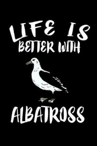 Cover of Life Is Better WithAlbatross