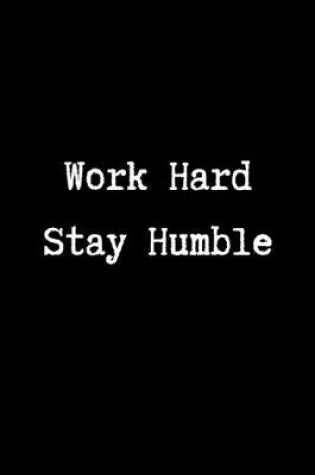 Cover of Work Hard Stay Humble