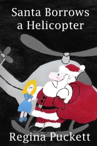 Cover of Santa Borrows a Helicopter