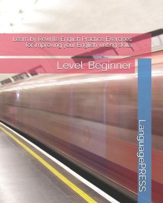 Book cover for Learn by Rewrite English Practice Exercises for improving your English writing skills