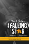 Book cover for How to Catch a (Falling) Star