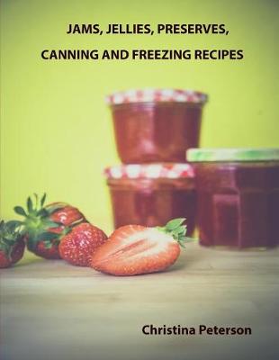 Book cover for Jam and Jellies. Preserves, Canning and Freezing Recipes