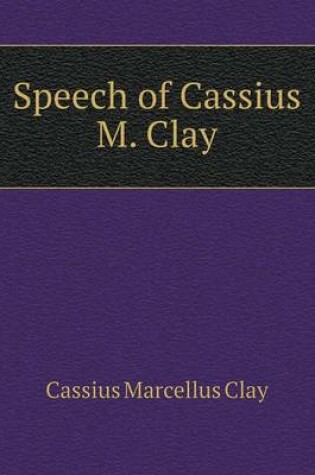 Cover of Speech of Cassius M. Clay