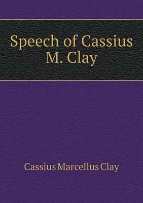 Book cover for Speech of Cassius M. Clay