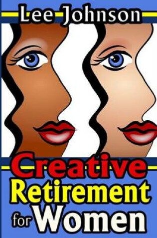 Cover of Creative Retirement for Women