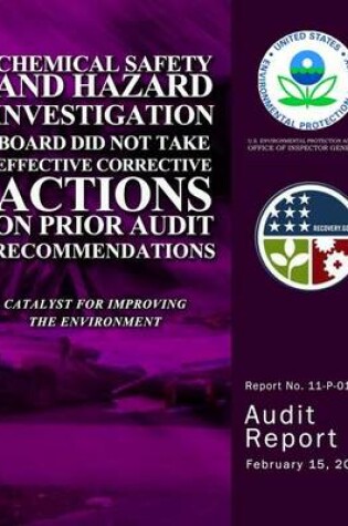 Cover of Chemical Safety and Hazard Investigation Board Did Not Take Effective Corrective Actions on Prior Audit Recommendations