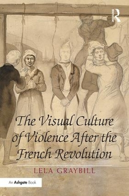 Cover of The Visual Culture of Violence After the French Revolution