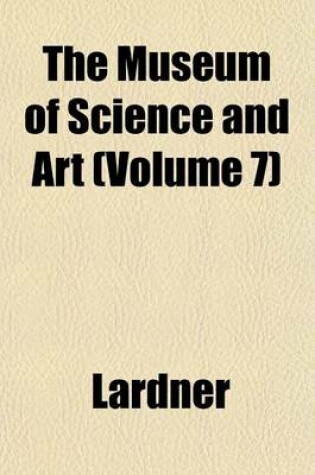 Cover of The Museum of Science and Art (Volume 7)