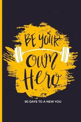 Book cover for Be Your Own Hero