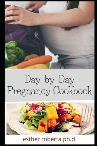 Cover of Day-by-Day Pregnancy Cookbook